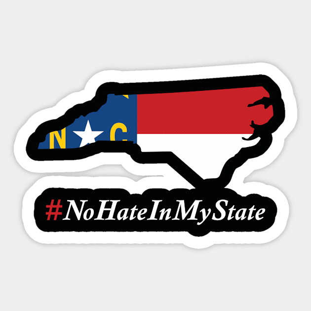 #NoHateInMyState - North Carolina Sticker by inksquirt